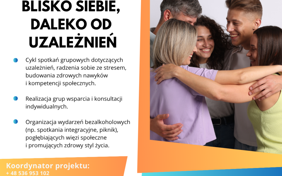Blisko siebie, daleko od uzależnień